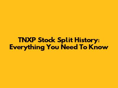 TNXP Stock Split History: Everything You Need To Know
