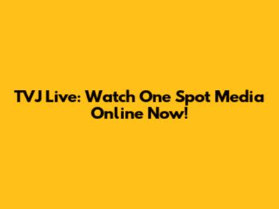 TVJ Live: Watch One Spot Media Online Now!