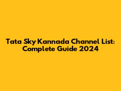 Tata Sky Kannada Channel List: Complete Guide 2024