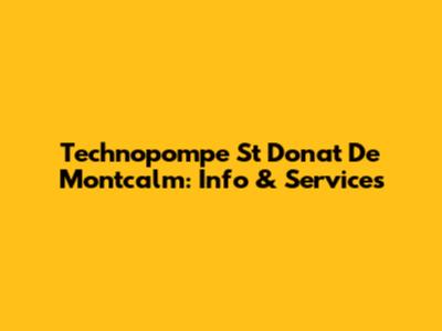 Technopompe St Donat De Montcalm: Info & Services