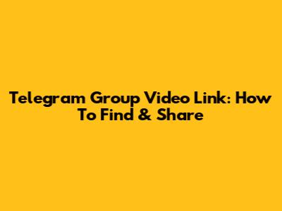 Telegram Group Video Link: How To Find & Share