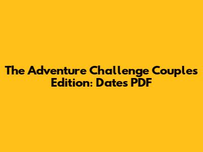 The Adventure Challenge Couples Edition: Dates PDF