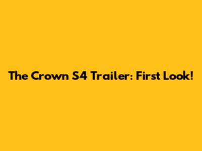 The Crown S4 Trailer: First Look!