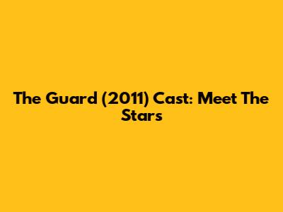 The Guard (2011) Cast: Meet The Stars