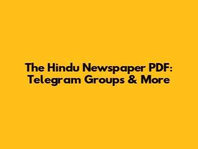 The Hindu Newspaper PDF: Telegram Groups & More