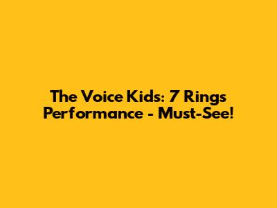The Voice Kids: 7 Rings Performance - Must-See!
