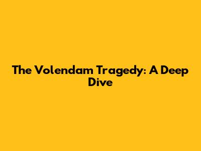 The Volendam Tragedy: A Deep Dive