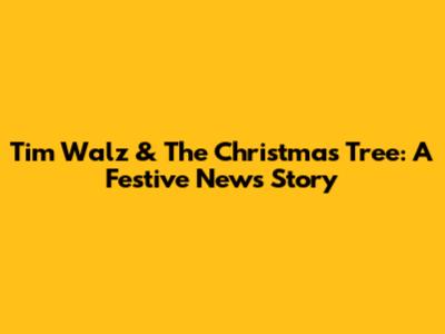Tim Walz & The Christmas Tree: A Festive News Story