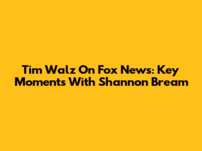 Tim Walz On Fox News: Key Moments With Shannon Bream