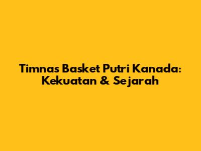 Timnas Basket Putri Kanada: Kekuatan & Sejarah