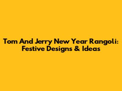 Tom And Jerry New Year Rangoli: Festive Designs & Ideas