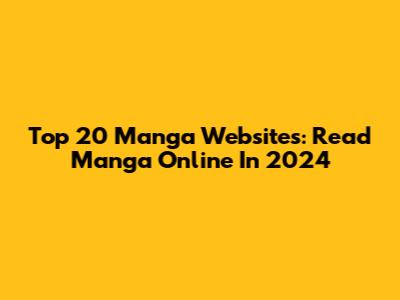 Top 20 Manga Websites: Read Manga Online In 2024