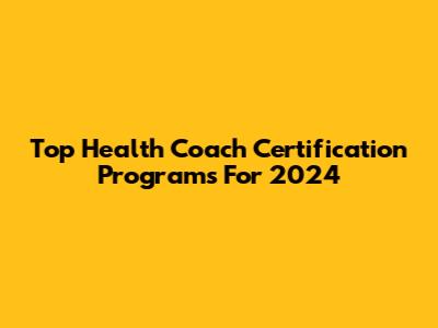 Top Health Coach Certification Programs For 2024