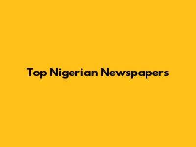 Top Nigerian Newspapers