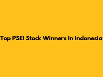 Top PSEI Stock Winners In Indonesia