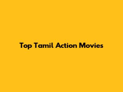 Top Tamil Action Movies