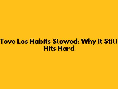 Tove Lo's "Habits" Slowed: Why It Still Hits Hard