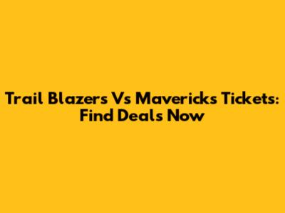 Trail Blazers Vs Mavericks Tickets: Find Deals Now