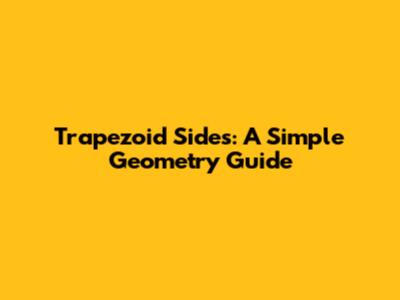 Trapezoid Sides: A Simple Geometry Guide