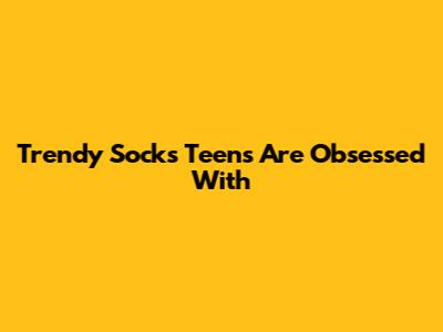 Trendy Socks Teens Are Obsessed With