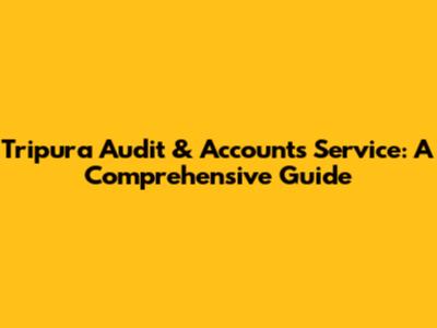 Tripura Audit & Accounts Service: A Comprehensive Guide
