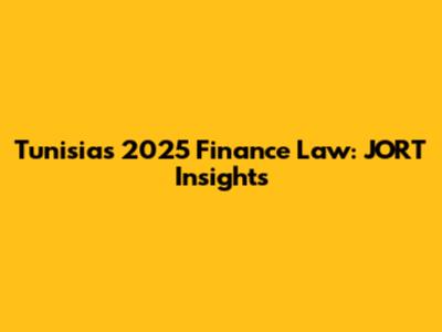 Tunisia's 2025 Finance Law: JORT Insights