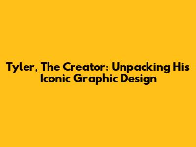 Tyler, The Creator: Unpacking His Iconic Graphic Design