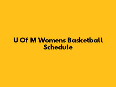 U Of M Women's Basketball Schedule