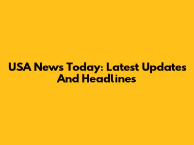 USA News Today: Latest Updates And Headlines