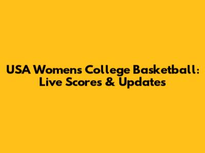 USA Women's College Basketball: Live Scores & Updates