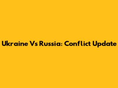 Ukraine Vs Russia: Conflict Update
