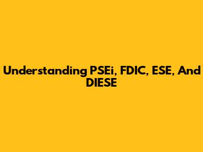 Understanding PSEi, FDIC, ESE, And DIESE