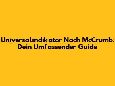 Universalindikator Nach McCrumb: Dein Umfassender Guide