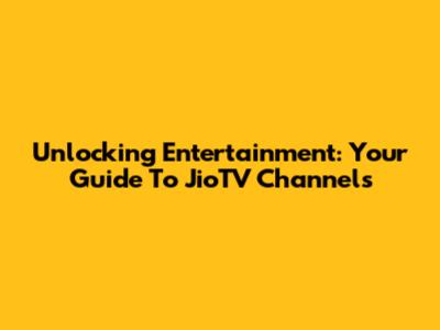Unlocking Entertainment: Your Guide To JioTV Channels