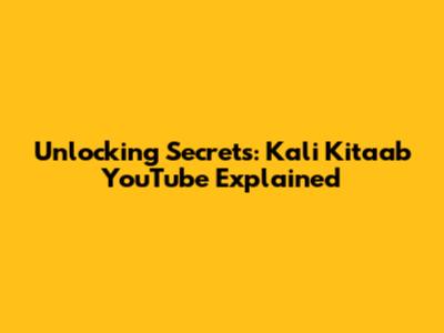 Unlocking Secrets: Kali Kitaab YouTube Explained