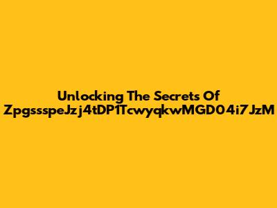 Unlocking The Secrets Of ZpgssspeJzj4tDP1TcwyqkwMGD04i7JzM