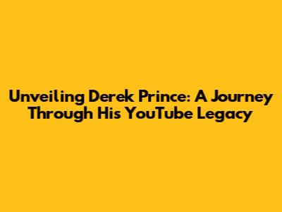 Unveiling Derek Prince: A Journey Through His YouTube Legacy