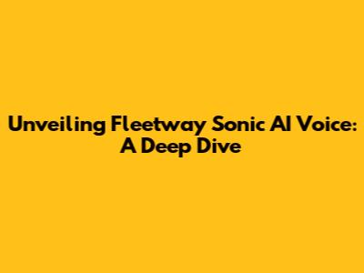 Unveiling Fleetway Sonic AI Voice: A Deep Dive