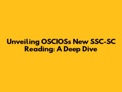 Unveiling OSCIOS's New SSC-SC Reading: A Deep Dive