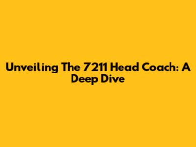 Unveiling The 7211 Head Coach: A Deep Dive