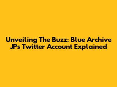 Unveiling The Buzz: Blue Archive JP's Twitter Account Explained