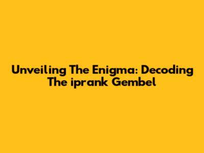 Unveiling The Enigma: Decoding The 'iprank Gembel'