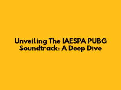 Unveiling The IAESPA PUBG Soundtrack: A Deep Dive