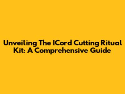 Unveiling The ICord Cutting Ritual Kit: A Comprehensive Guide