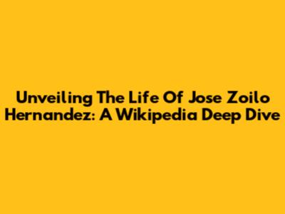 Unveiling The Life Of Jose Zoilo Hernandez: A Wikipedia Deep Dive