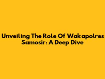 Unveiling The Role Of Wakapolres Samosir: A Deep Dive