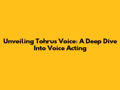 Unveiling Tohru's Voice: A Deep Dive Into Voice Acting