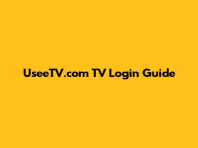 UseeTV.com TV Login Guide