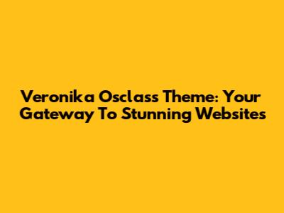 Veronika Osclass Theme: Your Gateway To Stunning Websites