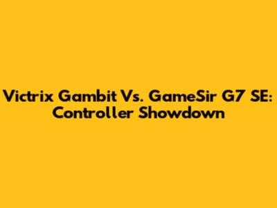 Victrix Gambit Vs. GameSir G7 SE: Controller Showdown